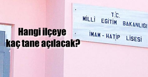 39 ilçeye 67 imam hatip ortaokulu