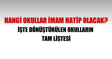 456 okul imam hatip lisesine dönüştürülüyor