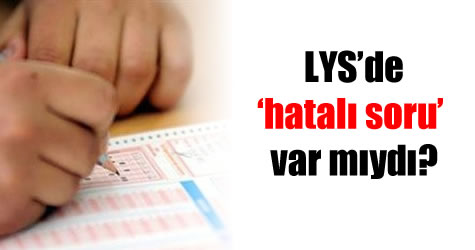 LYS’de 3 soru hatalı iddiası