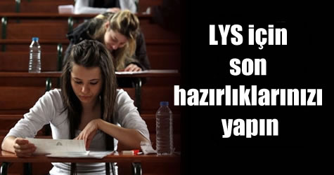 LYS’ye son hazırlıklarınızı yapın