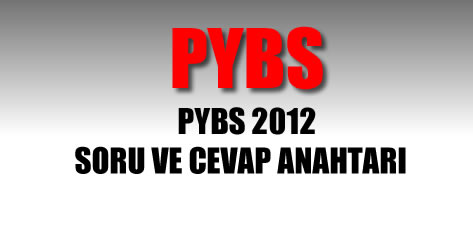 2012 PYBS soru ve cevap anahtarı yayımlandı tıklayın