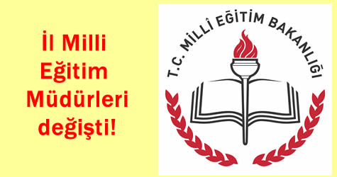 İl Milli Eğitim Müdürleri değişti