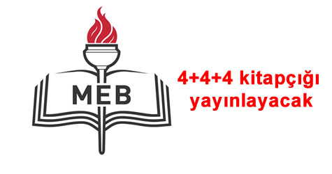 MEB 4+4+4 kitapçığı hazırlatıyor
