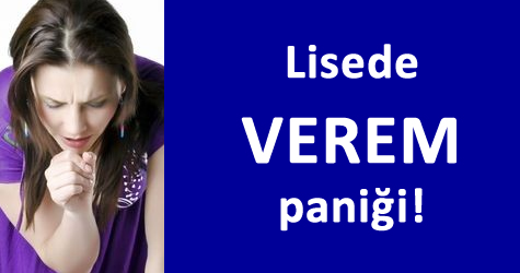 Lisede verem paniği