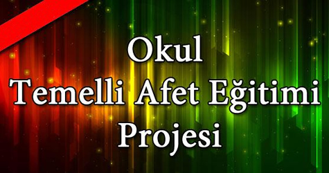 okul temelli afet eğitim projesi